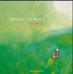 Meunier, tu dors ?