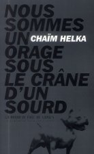 Nous sommes un orage sous le crâne d'un sourd