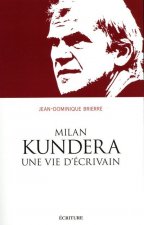 Milan Kundera, une vie d'écrivain