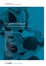 Geste a l oeuvre richard tuttle & pratiques contemporaines (le)