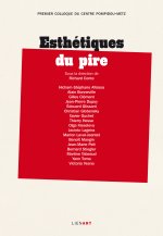Esthetiques du pire actes du premier colloque au centre pompidou metz