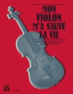 Mon violon m a sauve la vie