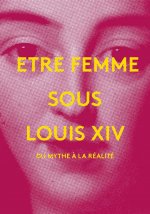 Etre femme sous louis xiv