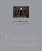 Alexandre styker. l'accident narcissique