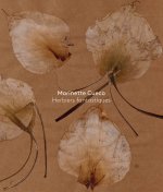 Marinette Cueco. Herbiers fantastiques