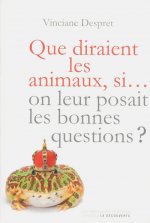 Que diraient les animaux, si... on leur posait les bonnes questions ?