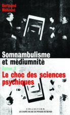 Somnambulisme et médiumnité tome 2 Le choc des sciences psychiques