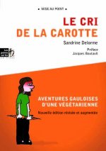 Le cri de la carotte - aventures gauloises d'une végétarienne