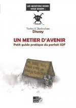 Un métier d'avenir - petit guide pratique du parfait SDF
