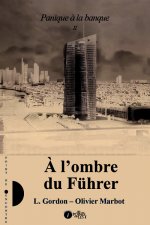PANIQUE A LA BANQUE - TOME 2 : A L OMBRE DU FUHRER