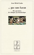 Pas sans Lacan - dix questions de clinique psychanalytique