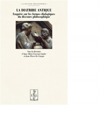 La diatribe antique - enquête sur les formes dialogiques du discours philosophique