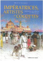 Impératrices, artistes et cocottes, les femmes sur la Riviera à la Belle Époque
