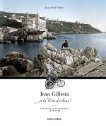 Jean Gilletta et la Côte d'Azur : Paysages et reportages 1870-1930