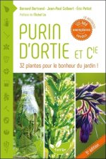 Purin d'ortie & cie - 33 plantes pour le bonheur du jardin !