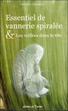 Essentiel de vannerie spiralée & Les veillées dans la tête