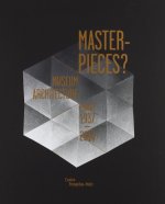 MASTER-PIECES ? MUSEUM ARCHITECTURE FRANCE 1937-2014