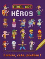 PIXEL ART HEROS - COLORIE, CREE, PIXELISE !
