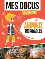 Animaux incroyables (coll. mes docus junior)