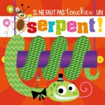 IL NE FAUT PAS TOUCHER UN SERPENT