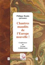 Chantres maudits de l’Europe nouvelle !
