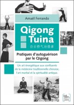 Qigong tuina - pratiques d'autoguérison par le qigong