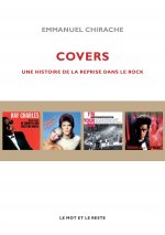 COVERS - UNE HISTOIRE DE LA REPRISE DANS LE ROCK