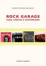 ROCK GARAGE - FUZZ, FARFISA ET DISTORSIONS