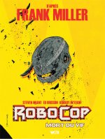 Robocop : Mort ou vif T02