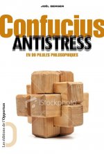 Confucius antistress - En 99 pilules philosophiques