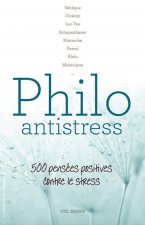 Philo antistress. 500 pensées positives contre le