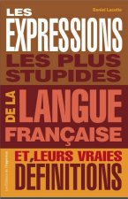 Les expressions les plus stupides de la langue française et leurs vraies définitions