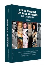 Les 50 décisions les plus absurdes de l'histoire