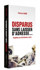 Disparus sans laisser d'adresse... - 40 histoiresvraies