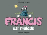 Francis 6 est malade