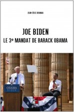 Joe Biden : le 3e mandat de Barack Obama