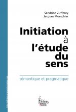 Initiation à l'étude du sens.Sémantique et pragmatique