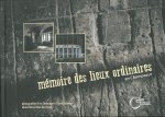 Mémoire Des Lieux Ordinaires