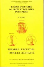 PRENDRE LE POUVOIR : FORCE ET LEGITIMITE