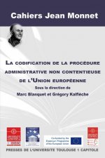 LA CODIFICATION DE LA PROCEDURE ADMINISTRATIVE NON CONTENTIEUSE DE L UNION EUROP