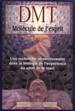 DMT - La molécule de l'esprit