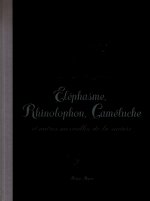 Éléphasme, Rhinolophon, Caméluche et autres merveilles de la nature