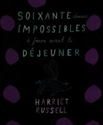Soixante choses impossibles à faire avant le déjeuner
