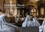 Forbidden places - Explorations insolites d'un patrimoine oublié volume 3