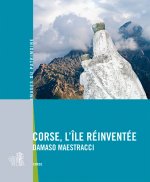 Corse, L'Ile Reinventee - Damaso Maestracci