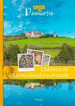 Chateau De Chateauneuf En Auxois - Album De Decouvertes