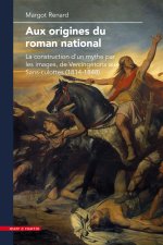 AUX ORIGINES DU RECIT NATIONAL