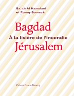BAGDAD-JERUSALEM, A LA LISERE DE L'INCENDIE