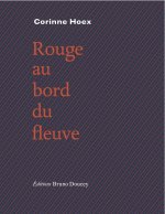 ROUGE AU BORD DU FLEUVE