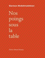 Nos poings sous la table (bilingue persan/français)